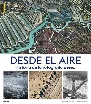 Desde el Aire Historia de la Fotografia Aerea