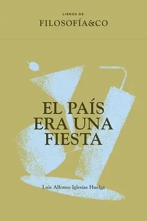 El País Era una Fiesta