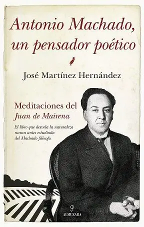 Antonio Machado, un Pensador Poético