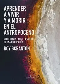 Aprender a Vivir y a Morir en el Antropoceno