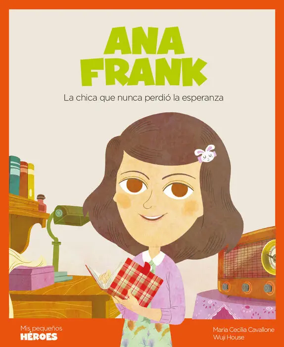 Ana Frank la Chica que Nunca Perdio la Esperanza