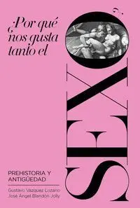 ¿Por qué nos Gusta Tanto el Sexo?