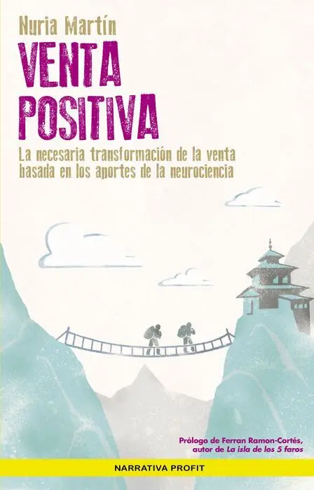 Venta Positiva la Necesaria Transformacion de la Venta Basada en las Aportaciones Neurociencia