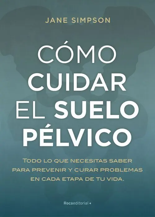 Cómo Cuidar el Suelo Pélvico