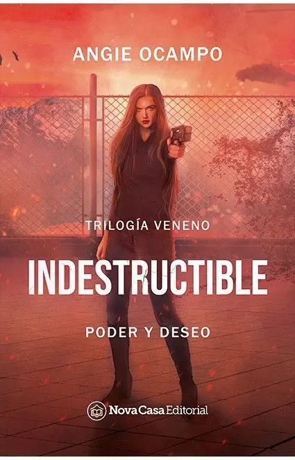 Indestructible. Libro 1: Trilogia Veneno