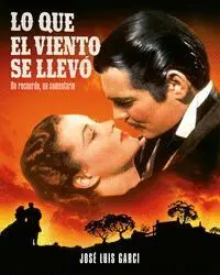 Lo que el Viento se Llevó. Un Recuerdo, un Comentario