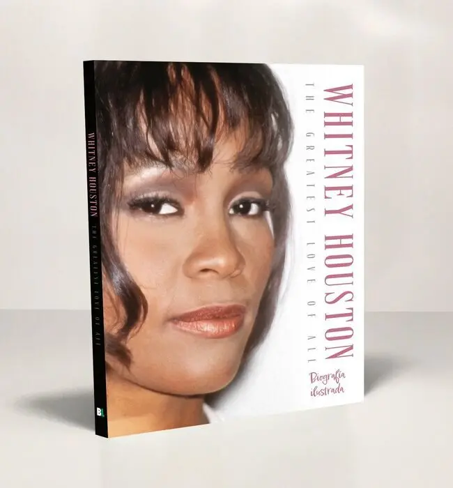 Whitney Houston. The Greatest Love Of All. Biografia Ilustrada