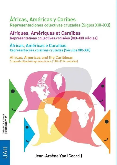 Áfricas, Américas y Caribes. Representaciones Colectivas Cruzadas (Siglos Xix-Xx