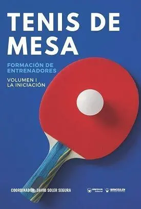 Tenis de Mesa: Formaciã³N de Entrenadores Volumen I