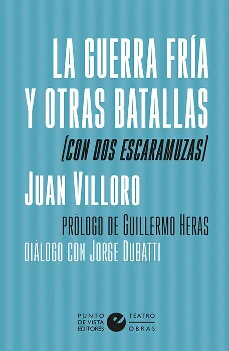 *** la Guerra Fría y Otras Batallas (Con Dos Escaramuzas)