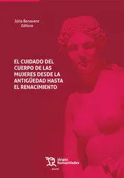 El Cuidado del Cuerpo de las Mujeres Desde la Antigüedad Hasta el Renacimiento