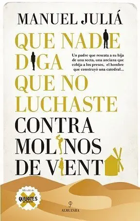 Que Nadie Diga que no Luchaste Contra Molinos de Viento