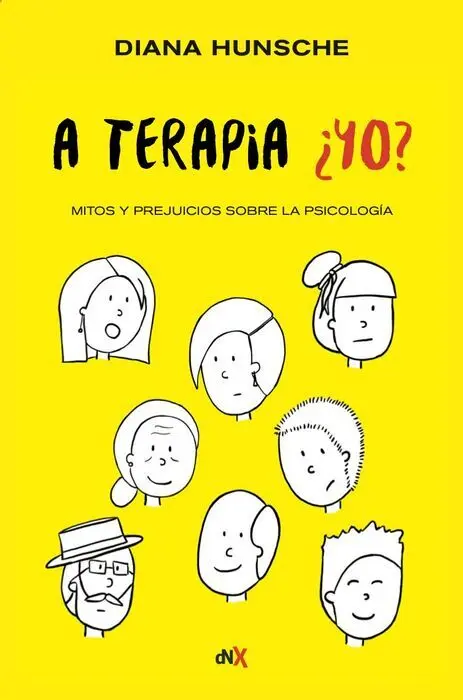 A Terapia ¿Yo ? Mitos y Prejuicios Sobre la Psicologia