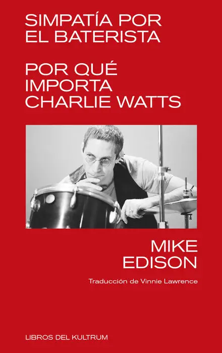 Simpatía por el Baterista. Por que Importa Charlie Watts