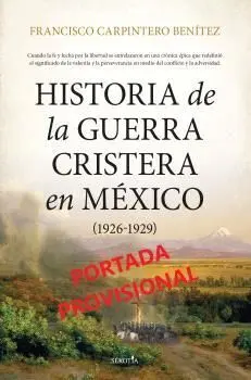 Historia de la Guerra Cristera en México (1926-1929)