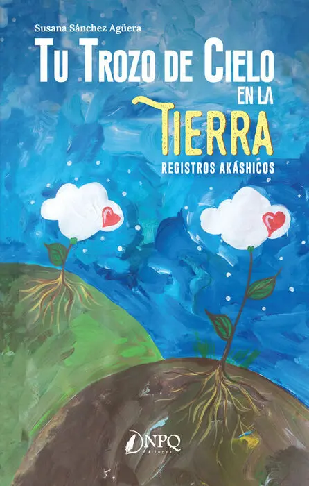 Tu Trozo de Cielo en la Tierra. Registros Alashicos