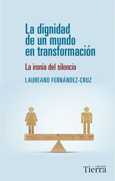 Dignidad de un Mundo en Transformacion. La Ironia del Silencio