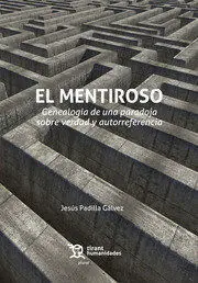 El Mentiroso. Genealogía de una Paradoja Sobre la Verdad y Autorreferencia