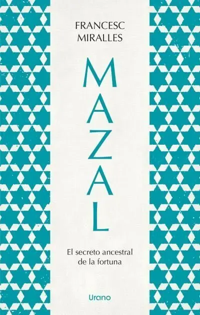 Mazal. El Secreto Ancestral de la Fortuna