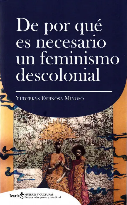De por que Es Necesario un Feminismo Decolonial