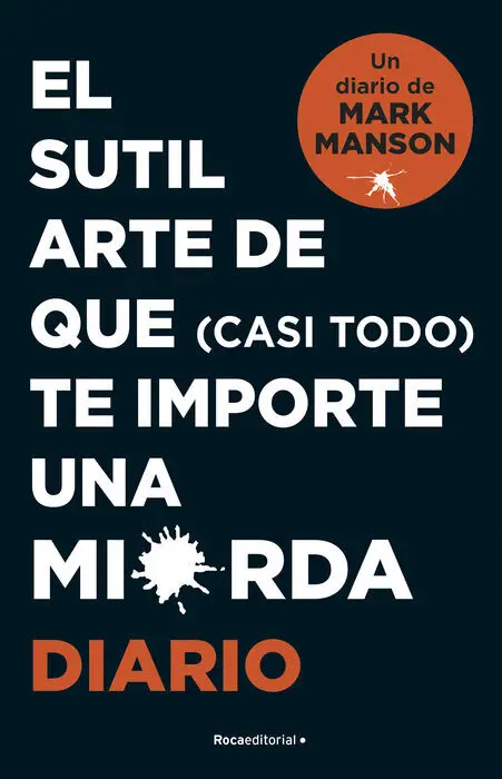 Diario -El Sutil Arte de que (Casi Todo) te Importe una Mierda