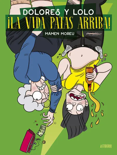 Dolores y Lolo 3. ¡La Vida Patas Arriba! Nueva Edicion