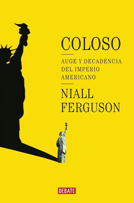 Coloso. Auge y Decadencia del Imperio Americano