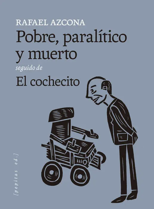 Pobre Paralitico y Muerto Seguido de el Cochecito