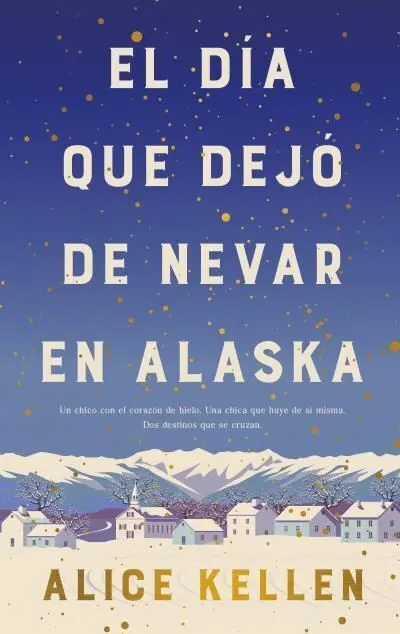 El Día que Dejó de Nevar en Alaska (B4P Tapa Dura)