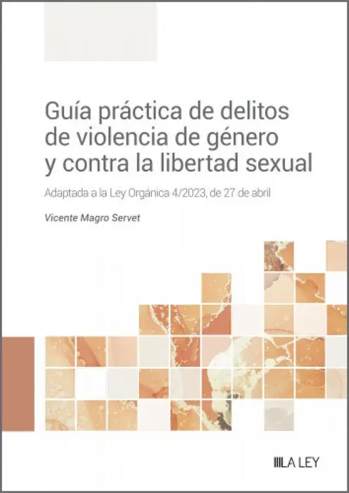 Guía Práctica de Delitos de Violencia de Género y Contra la Liber