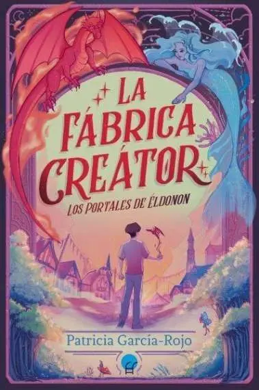 Los Portales de Éldonon: la Fábrica Creátor
