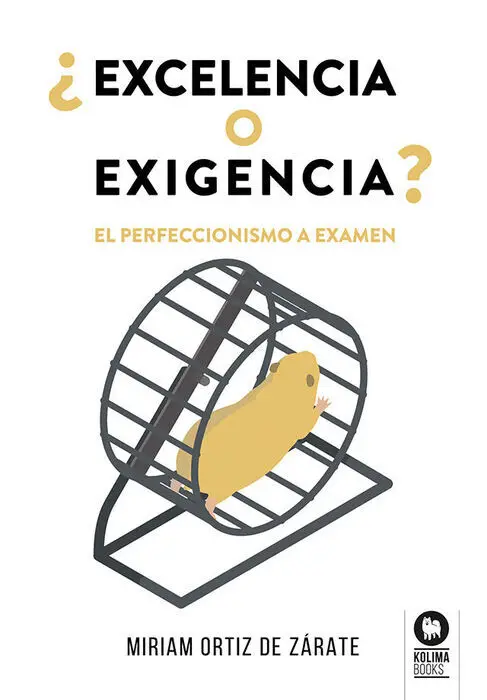 ¿Excelencia o Exigencia ? el Perfeccionismo a Examen