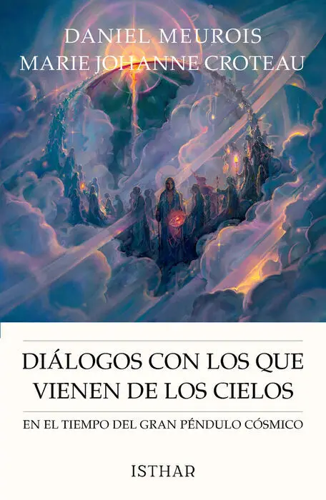 Dialogos con los que Vienen de los Cielos