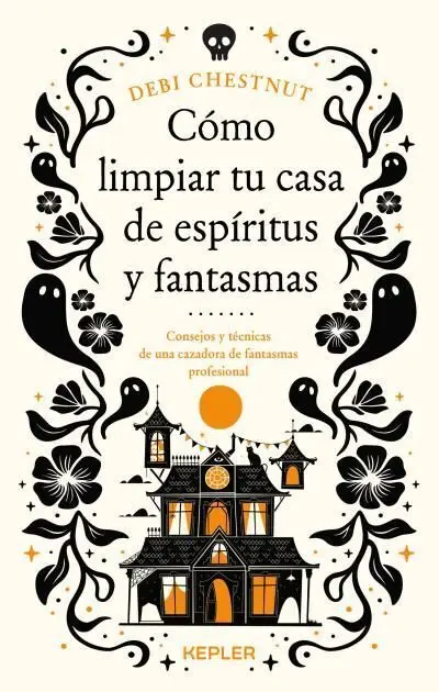 Cómo Limpiar tu Casa de Fantasmas y Espíritus