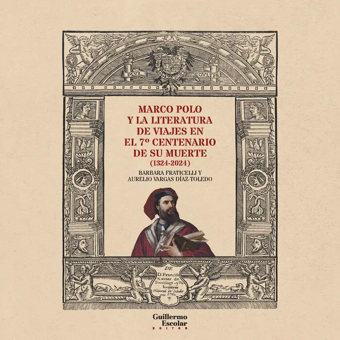Marco Polo y la Literatura de Viajes en el 7ºcentenario de Su Muerte