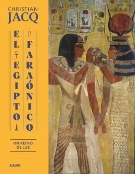 Egipto Faraonico. Un Reino de Luz