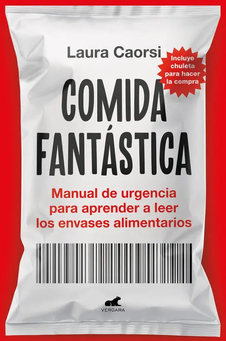 Comida Fantástica. Manual de Urgencia para Aprender a Leer los Envases Alimentarios