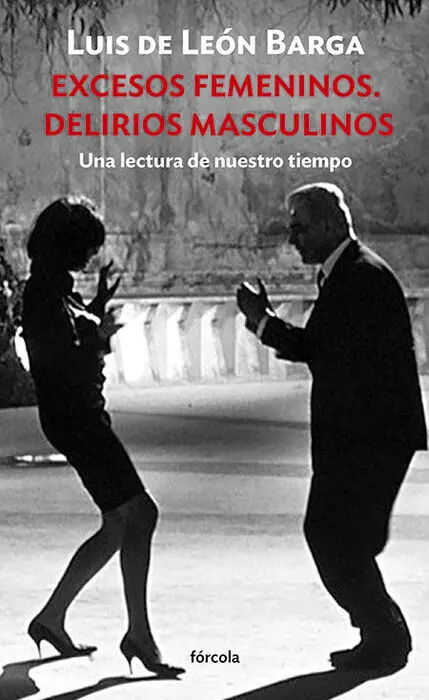Excesos Femeninos. Delirios Masculinos