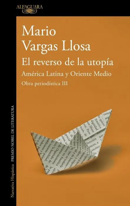 El Reverso de la Utopía: América Latina y Oriente Medio (Obra Periodística Vargas Llosa Iii)