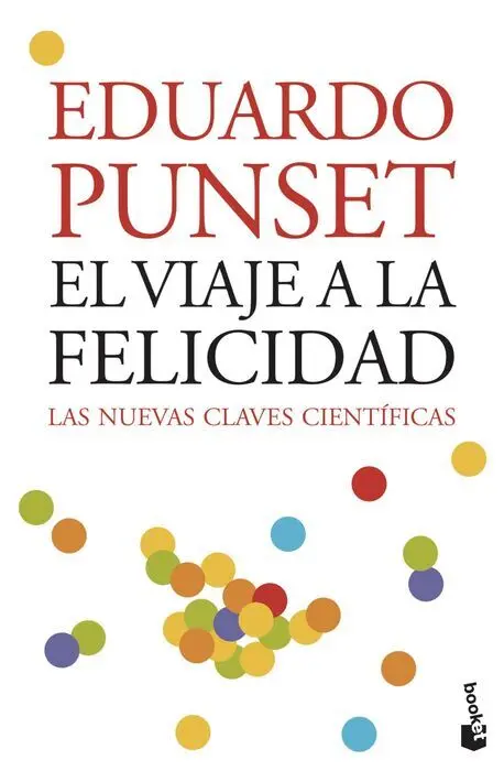Viaje a la Felicidad, el. Las Nuevas Claves Cientificas