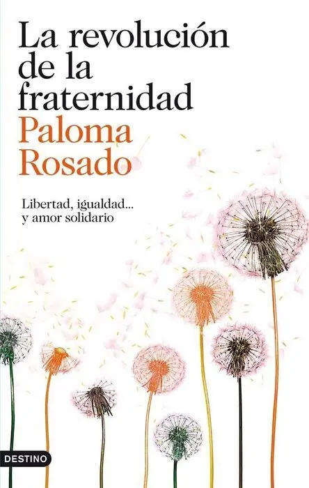 La Revolución de la Fraternidad. Libertad, Igualdad...
