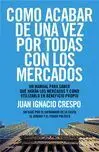 Cómo Acabar de una Vez por Todas con los Mercados