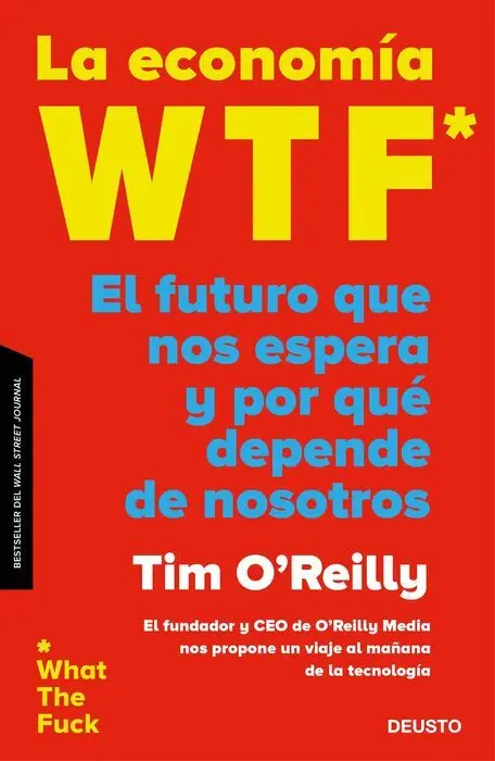 La Economía Wtf. El Futuro que nos Espera y por qué Depende de Nosotros