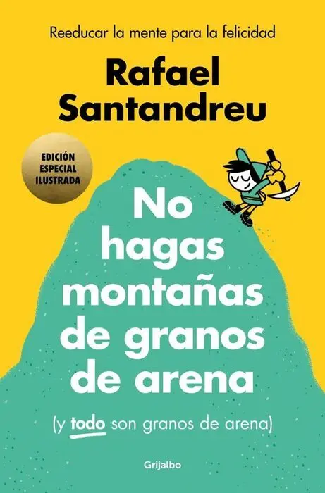 No Hagas Montañas de Granos de Arena (Y Todo Son Granos de Arena) (Edición Especial Ilustrada)