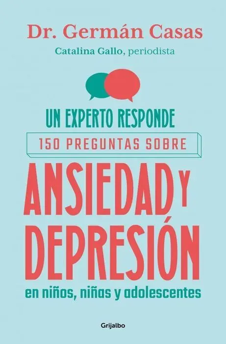Un Experto Responde: 150 Preguntas Sobre Ansiedad y Depresión en Niños, Niñas y