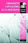 Fundamentos y Aplicaciones de la Logoterapia