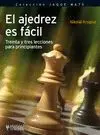El Ajedrez Es Facil. Treinta y Tres Lecciones para Principiantes