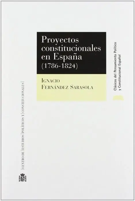 Proyectos Constitucionales en Espaã?A (1786-1824)