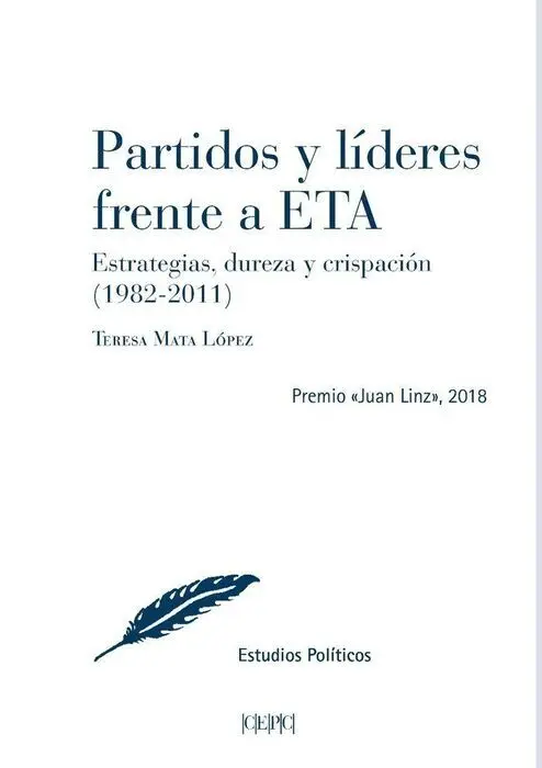 Partidos y Lideres Frente a Eta, Estrategias, Dureza y Crispacion (1982-2011)