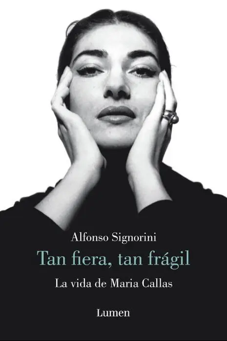 Tan Fiera, Tan Fragil. La Vida de Maria Callas